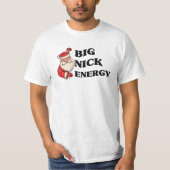 Big Nick Energy Funny Cool Graphic Weihnachten Wei T-Shirt (Vorderseite)