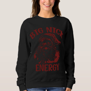 Big Nick Energy Funny Family Weihnachten Weihnacht Sweatshirt