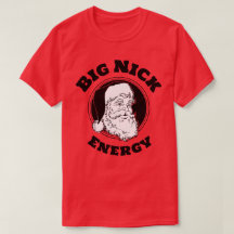 Big Nick Energy Funny Santa Claus
