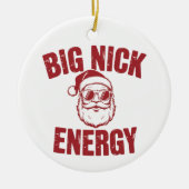 Big Nick Energy Funny Santa Rude Weihnachts-Joke Keramik Ornament (Vorne)