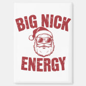 Big Nick Energy Funny Santa Rude Weihnachts-Joke Magnet (Vorderseite)