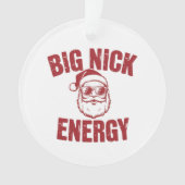 Big Nick Energy Funny Santa Rude Weihnachts-Joke Ornament (Vorderseite)