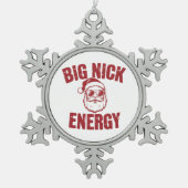 Big Nick Energy Funny Santa Rude Weihnachts-Joke Schneeflocken Zinn-Ornament (Vorderseite)