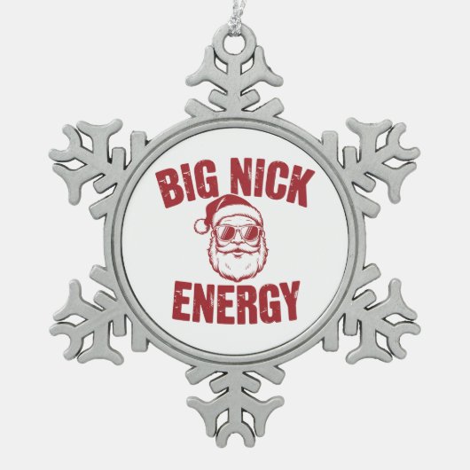 Big Nick Energy Funny Santa Rude Weihnachts-Joke Schneeflocken Zinn-Ornament (Vorderseite)