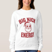 Big Nick Energy Funny Santa Rude Weihnachts-Joke Sweatshirt (Vorderseite)