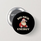 Big Nick Energy Funny Weihnachten Button (Vorne & Hinten)