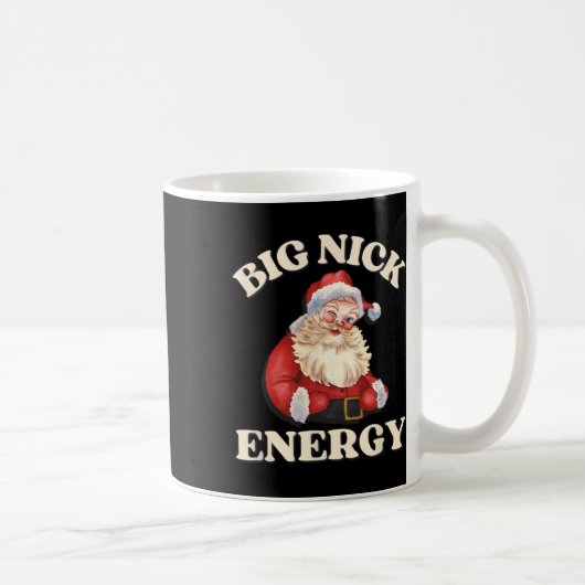 Big Nick Energy Funny Weihnachten Kaffeetasse (Rechts)