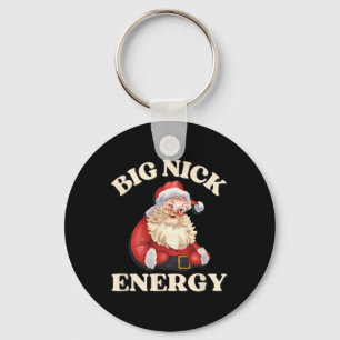 Big Nick Energy Funny Weihnachten Schlüsselanhänger