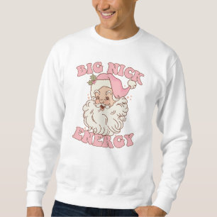 Big Nick Energy Funny Weihnachten Weihnachten Weih Sweatshirt