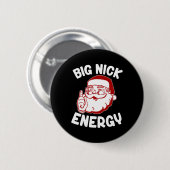 Big Nick Energy Funny Xmas Weihnachten Button (Vorne & Hinten)