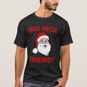 Big Nick Energy Funny Xmas Weihnachten T-Shirt