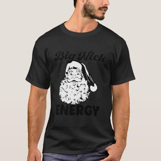 Big Nick Energy Santa T-Shirt (Vorderseite)