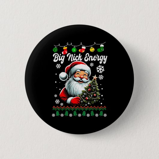 Big Nick Energy Santa Xmas Ugly Christmas Sweater Button (Vorderseite)