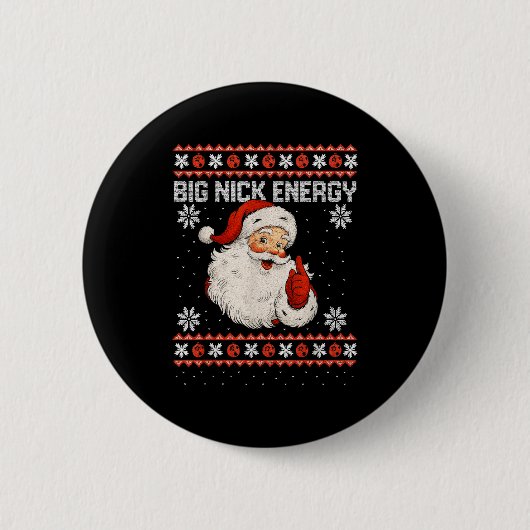 Big Nick Energy Santa Xmas Ugly Christmas Sweater Button (Vorderseite)