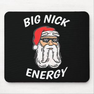 Big Nick Energy Shirt Weihnachten Shirts Mousepad