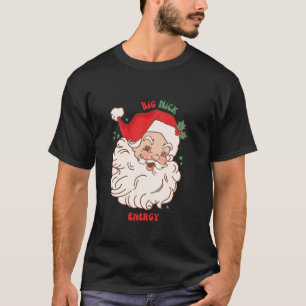 Big Nick Energy Shirt Weihnachten Weihnachten Weih