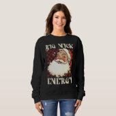 Big Nick Energy Weihnachten Weihnachten Weihnachte Sweatshirt (Vorne ganz)
