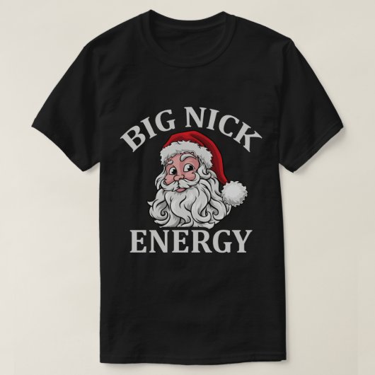 Big Nick Energy Weihnachten Weihnachten Weihnachte T-Shirt (Design vorne)