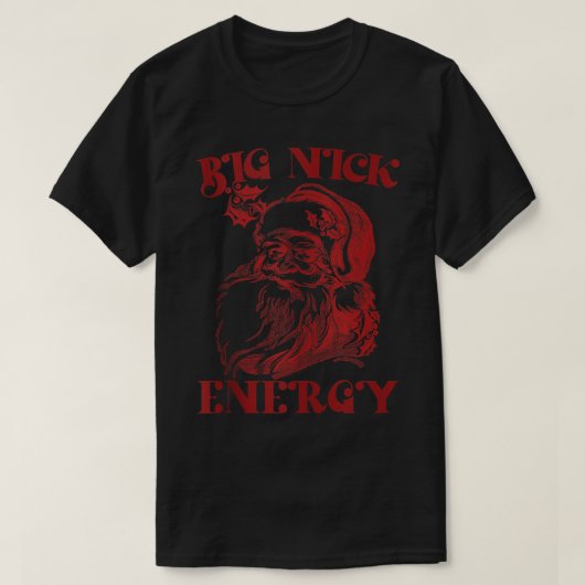 Big Nick Energy Weihnachten Weihnachten Weihnachte T-Shirt (Design vorne)