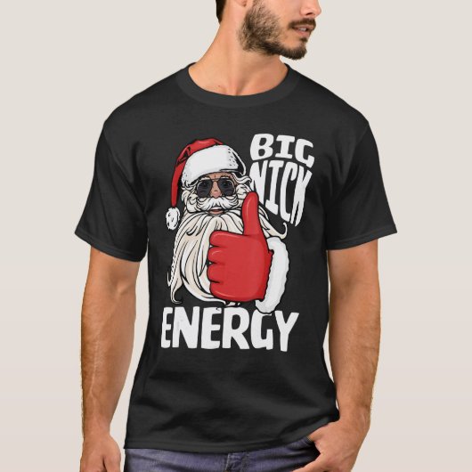 Big Nick Energy Weihnachten Weihnachten Weihnachte T-Shirt (Vorderseite)