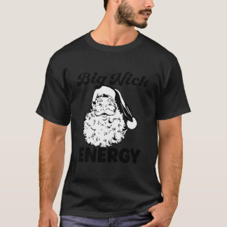 Big Nick Energy Weihnachtsmann T-Shirt
