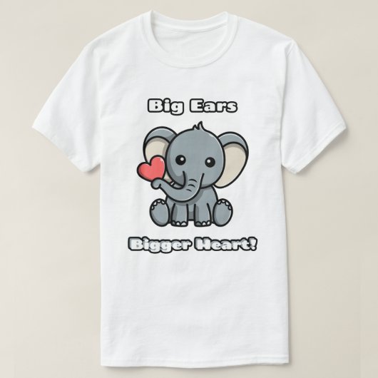 Big Oars Bigger Heart! Adorable Elephant T-Shirt (Design vorne)