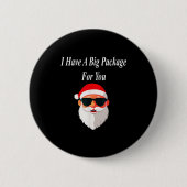 Big Package Christmas Funny Naughty Dirty Raunchy  Button (Vorderseite)