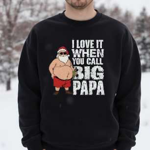 Big Papa Naughty Santa Weihnachten Sweatshirt