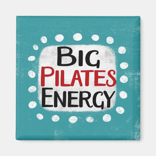 Big Pilates Energy Kühlschrank Magnet (Vorne)