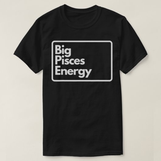 Big Pisces Energy T-Shirt (Design vorne)