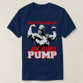 BIG POPPA PUMP HOLLA, WENN SIE MICH HÖREN T-Shirt (Design vorne)