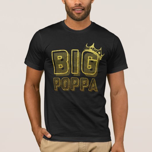 Big Poppa T-Shirt (Vorderseite)