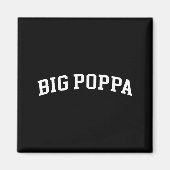 Big Ppa  Magnet (Vorne)
