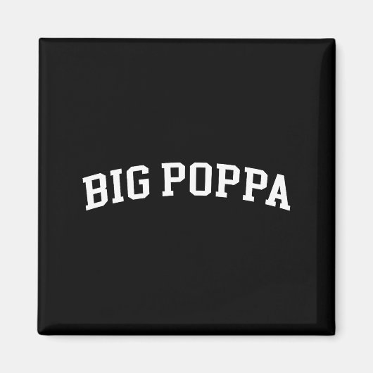 Big Ppa Magnet (Vorne)