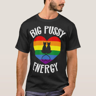 Big Pussy Energy Lesbischer Gay Pride Stuff Cat Ra T-Shirt