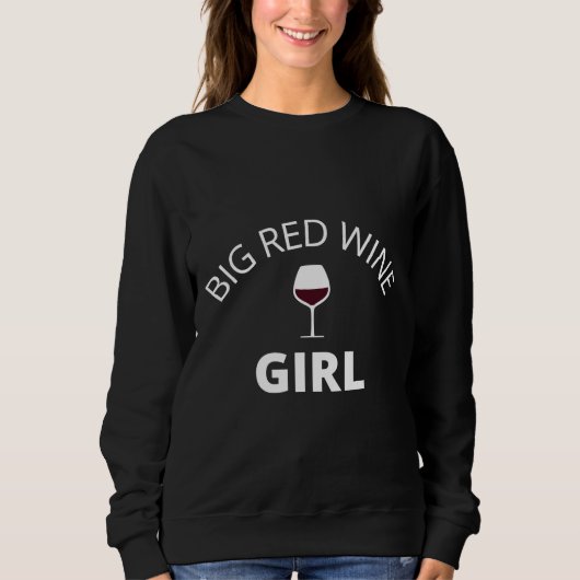 Big Red Wine Girl Sweatshirt (Vorderseite)