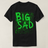 Big Sad Graffiti Unisex T-Shirt (Design vorne)