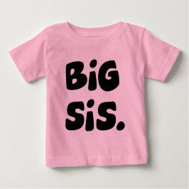 Big Sis Baby T-shirt