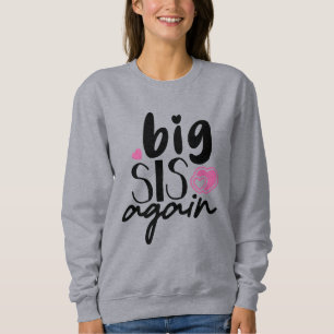 Big Sis Wieder Sweatshirt