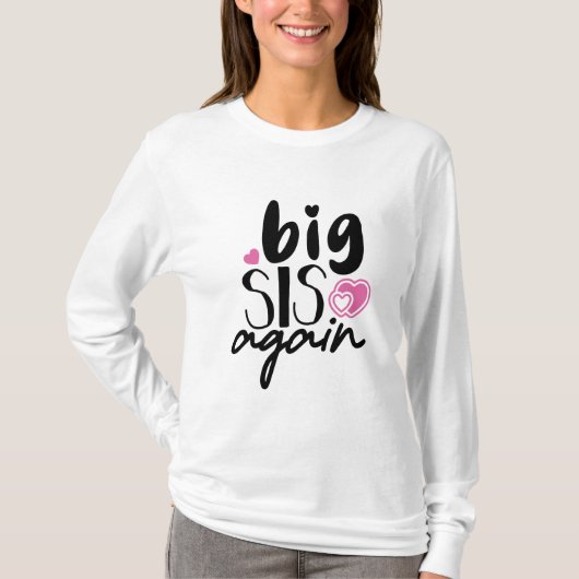 Big Sis Wieder T-Shirt (Vorderseite)