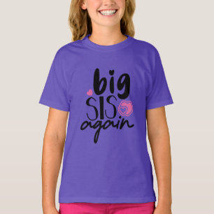Big Sis Wieder T-Shirt