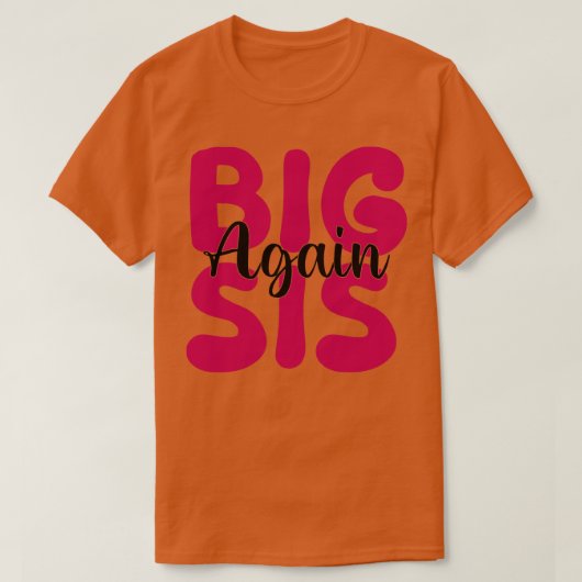 Big Sis Wieder T-Shirt (Design vorne)