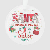 Big Sister 2025 santa befördert mich neues Geschwi Ornament (Vorderseite)