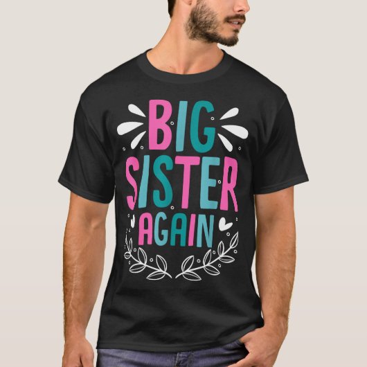 Big Sister Again Girls Sibling Announcement Funny T-Shirt (Vorderseite)