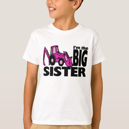 Big Sister Backhoe T-Shirt (Vorderseite)