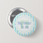 Big Sister be Blue Green Baby Showknopf Button (Vorne & Hinten)