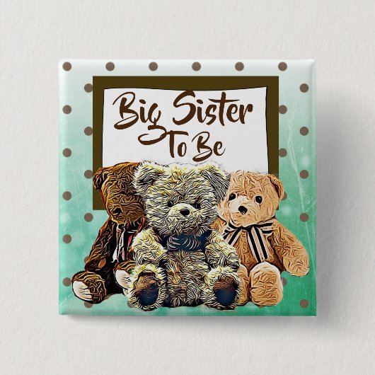 Big Sister be Teddy Bear Baby Shower Button (Vorderseite)