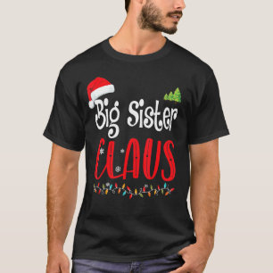 Big Sister Claus Matching Familie Weihnachten Paja T-Shirt