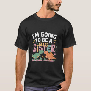 Big Sister Dinosaur werde ich Schwester Baby sein T-Shirt