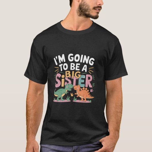 Big Sister Dinosaur werde ich Schwester Baby sein T-Shirt (Vorderseite)